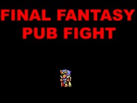 Final Fantasy Pub Fight